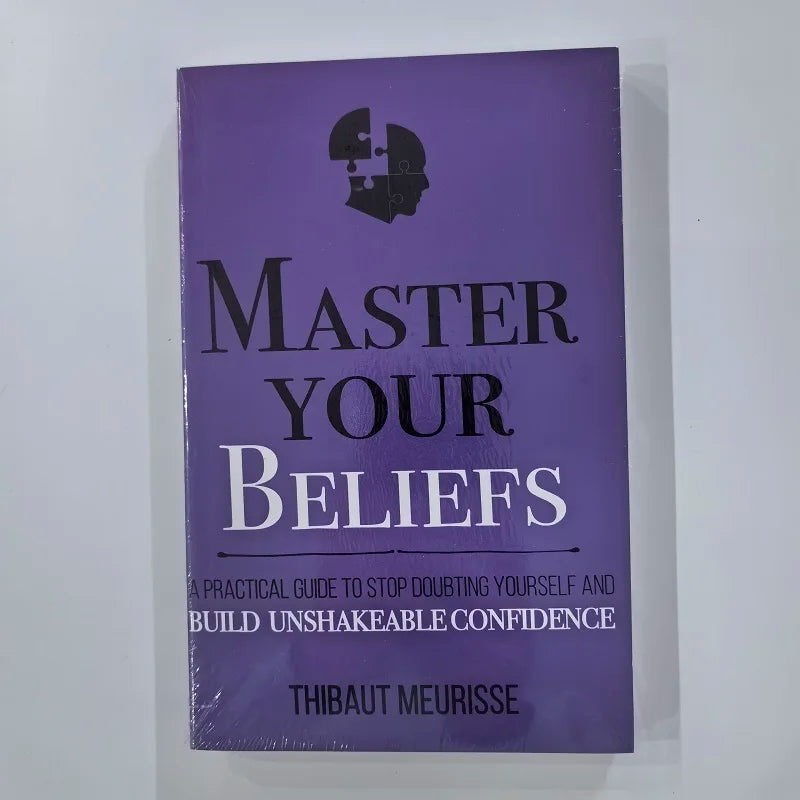 Master Your Thinking, Time,Beliefs,Motivation,English Original Novel By Thibaut Meurisse Better Manage Your Feelings Book