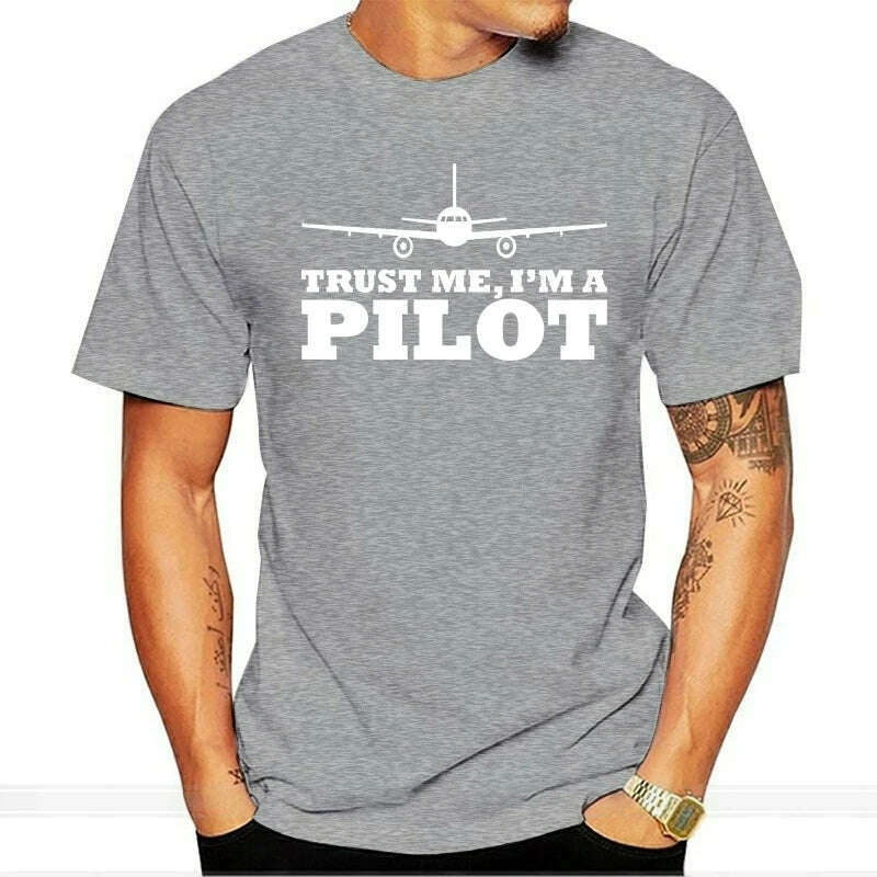 KIMLUD, Fashion Hot Sale TRUST ME IM A PILOT Mens Unisex T-shirt Plane Flying Aeroplane Aviation Gift Tee shirt, grey / S, KIMLUD APPAREL - Womens Clothes