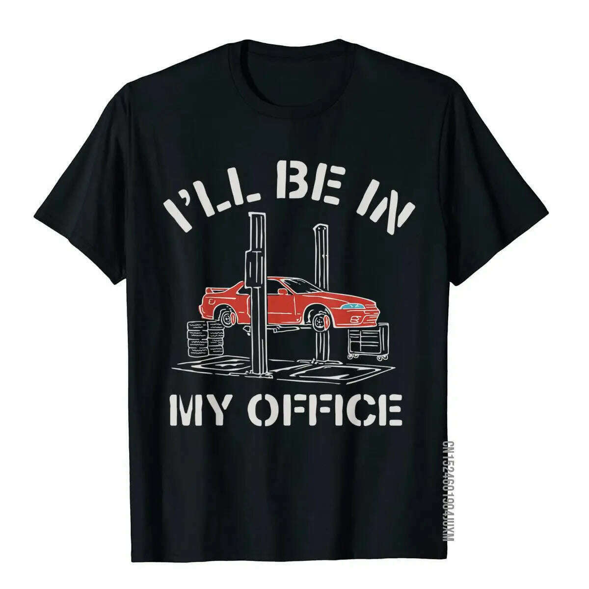 I'll Be In My Office Funny Auto Mechanic Gifts Car Mechanics T-Shirt Graphic Men's T Shirt Fitness Tops Tees Cotton Cool - KIMLUD