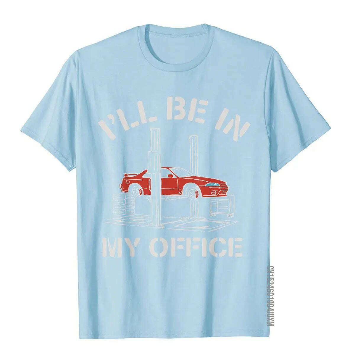 I'll Be In My Office Funny Auto Mechanic Gifts Car Mechanics T-Shirt Graphic Men's T Shirt Fitness Tops Tees Cotton Cool - KIMLUD